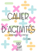 Cahier d’activités Apprendre à compter 5-6 ans